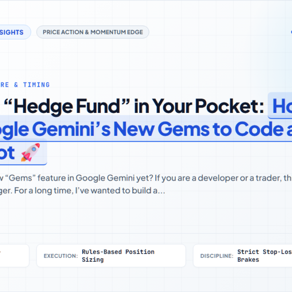 Building a “Hedge Fund” in Your Pocket: How I Used Google Gemini’s New Gems to Code a VCP Trading Bot 🚀