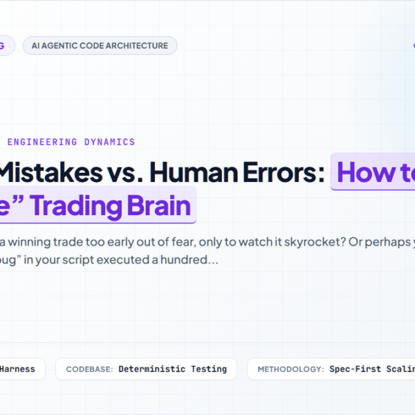 Machine Mistakes vs. Human Errors: How to Build a “Fail-Safe” Trading Brain