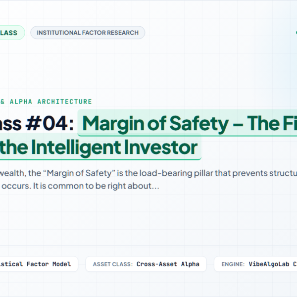 Masterclass #04: Margin of Safety – The Final Barrier of the Intelligent Investor