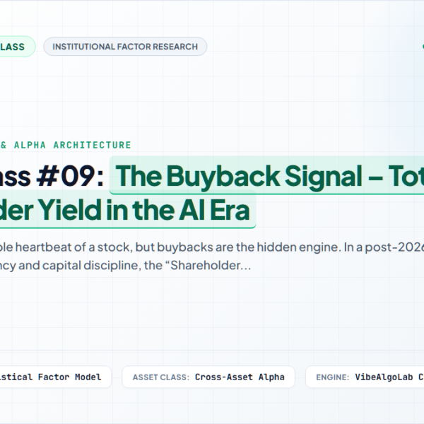 Masterclass #09: The Buyback Signal – Total Shareholder Yield in the AI Era