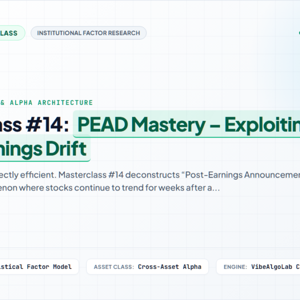 Masterclass #14: PEAD Mastery – Exploiting the Post-Earnings Drift