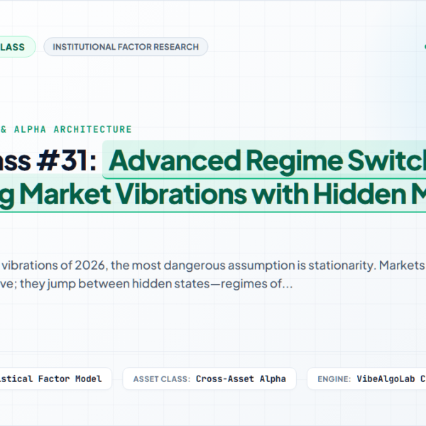 Masterclass #31: Advanced Regime Switching – Navigating Market Vibrations with Hidden Markov Models
