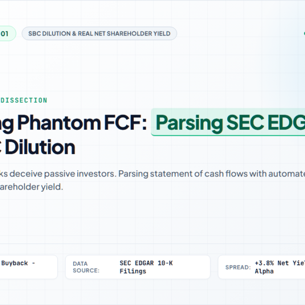 [Legacy Renewal #01] Unmasking Phantom FCF: Parsing SEC EDGAR 10-K Footnotes for SBC Dilution & Real Net Shareholder Yield