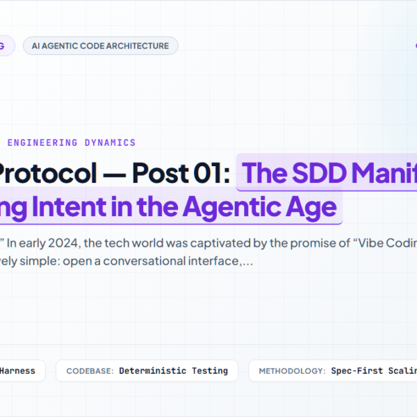 The SDD Protocol — Post 01: The SDD Manifesto: Engineering Intent in the Agentic Age
